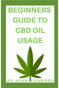 Beginners Guide to CBD Oil Usage