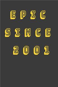 Epic Since 2001 Notebook Birthday Gift For Friends-Boss-Coworkers-Colleagues-Women-Men-Students.
