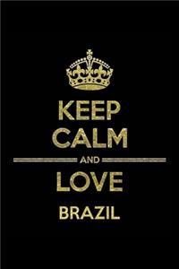 KEEP CALM AND LOVE BRAZIL Notebook