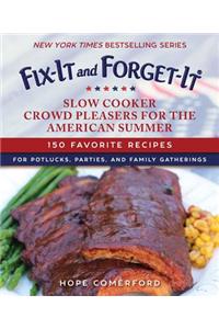 Fix-It and Forget-It Slow Cooker Crowd Pleasers for the American Summer