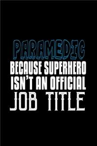 Paramedic because superhero isn't an official job title