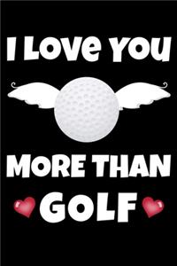 I Love You More Than Golf