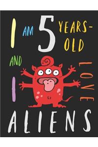 I Am 5 Years-Old and I Love Aliens