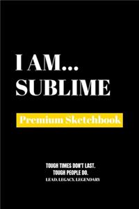 I Am Sublime