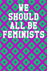 We Should All Be Feminists