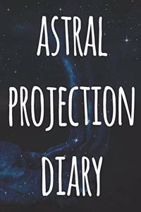 Astral Projection Diary