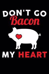 Don't Go Bacon My Heart