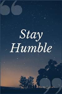 Stay Humble