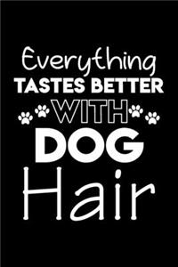 Everything tastes better with dog hair