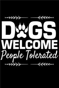 Dogs Welcome People Tolerated