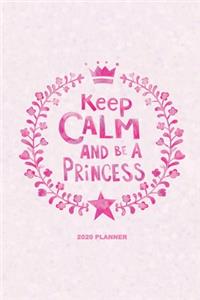 Keep Calm and Be a Princess 2020 Planner