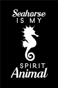 Seahorse Is My Spirit Animal