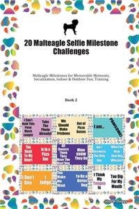 20 Malteagle Selfie Milestone Challenges