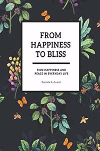 From Happiness To Bliss