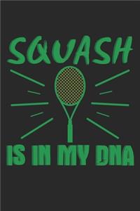 Squash Is In My DNA: Notebook A5 Size, 6x9 inches, 120 dotted dot grid Pages, Squash Player Indoor DNA