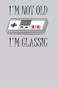 I'm Not Old I'm Classic