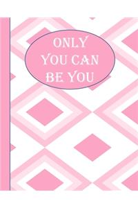 Only You Can Be You