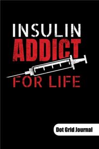 Insulin addict for life. Dot Grid Journal
