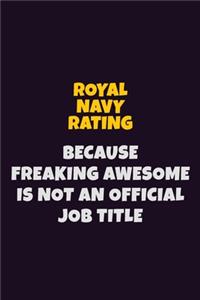 Royal Navy Rating, Because Freaking Awesome Is Not An Official Job Title