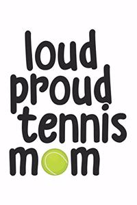 Loud proud tennis mom