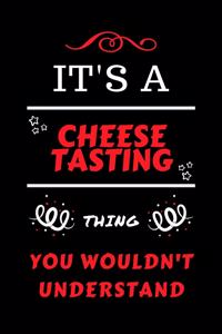 It's A Cheese Tasting Thing You Wouldn't Understand