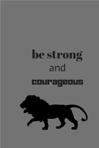 Be strong and courageous