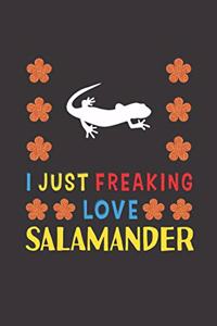 I Just Freaking Love Salamander