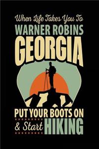 When Life Takes You To Warner Robins Georgia Put Your Boots On & Start Hiking