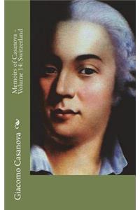 Memoirs of Casanova - Volume 14: Switzerland