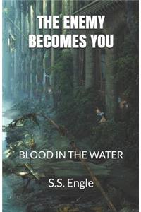 The Enemy Becomes You