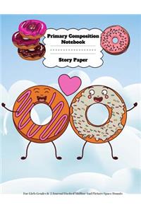 Primary Composition Notebook Story Paper For Girls Grades K-2 Journal Dashed Midline And Picture Space Donuts
