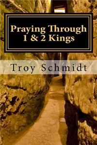 Praying Through 1 & 2 Kings