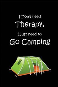 I Don't Need Therapy, I Just Need to Go Camping