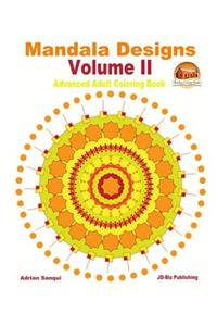 Mandala Designs Volume II - Advanced Adult Coloring Book