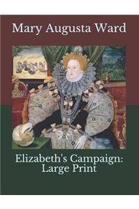 Elizabeth's Campaign: Large Print