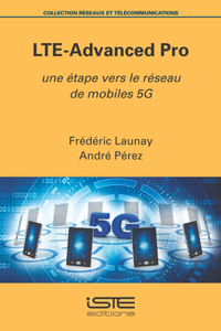 LTE-Advanced Pro: Une etape vers le reseau de mobiles 5G