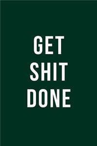 Get Shit Done