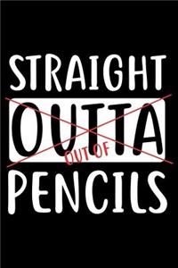 Straight Out Of Pencils