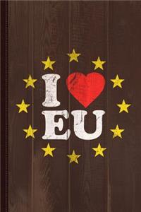 I Love the European Union Eu Journal Notebook