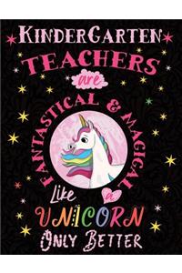 Kindergarten Teachers Are Fantastical & Magical Like a Unicorn Only Better