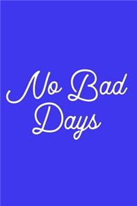 No Bad Days