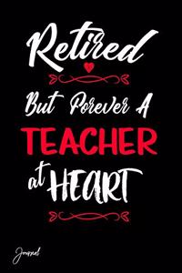 Retired But Forever a Teacher at Heart Journal