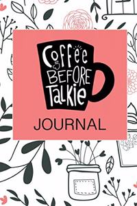 Coffee Before Talkie Journal