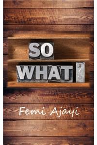 So What?