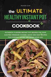 The Ultimate Healthy Instant Pot Cookbook