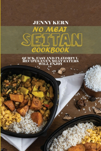 No Meat Seitan Cookbook