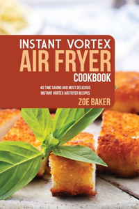 Instant Vortex Air Fryer Cookbook