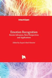 Emotion Recognition - Recent Advances, New Perspectives and Applications