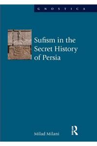 Sufism in the Secret History of Persia