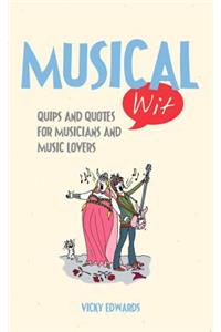 Musical Wit: Quips and Quotes for Music Lovers